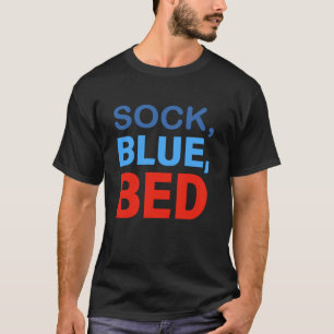 Sok Blauwe Bed Grappige Spreuk Quote Mannen Vrouwe T-shirt