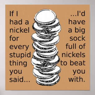 Sok Vol Met Nickels Grappige Poster Bord