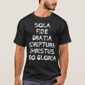 Sola Fide Gratia Scriptura Christus Deo Gloria Lat T-shirt (Voorkant)