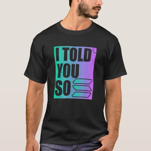 Solana Crypto, dat zei ik al T-shirt (Voorkant)