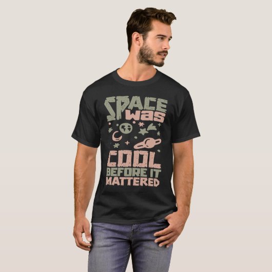 Solar System Planets  Space was cool until  Astrop T-shirt (Voorkant volledig)