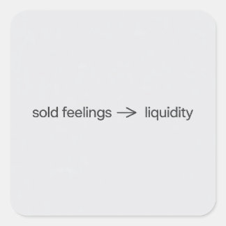 Sold Feelings to Liquidity Minimalist Crypto Meme  Vierkante Sticker