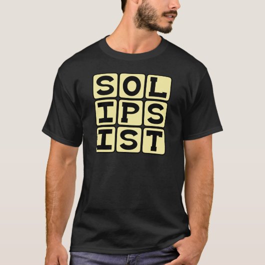 Solipsist, Filosofisch Standpunt T-shirt (Voorkant)