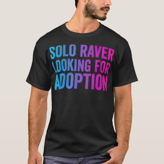Solo Raver  Funny EDM Dance Music Festival Rave be T-shirt (Voorkant)