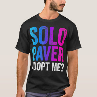 Solo Raver  Funny EDM Rave Dance Music Festival fu T-shirt
