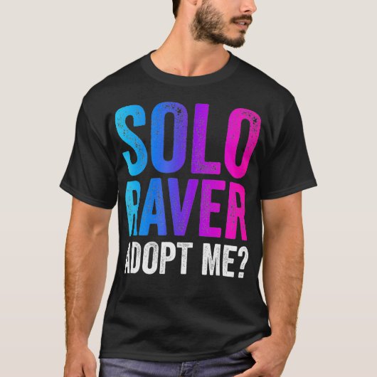 Solo Raver  Funny EDM Rave Dance Music Festival fu T-shirt (Voorkant)