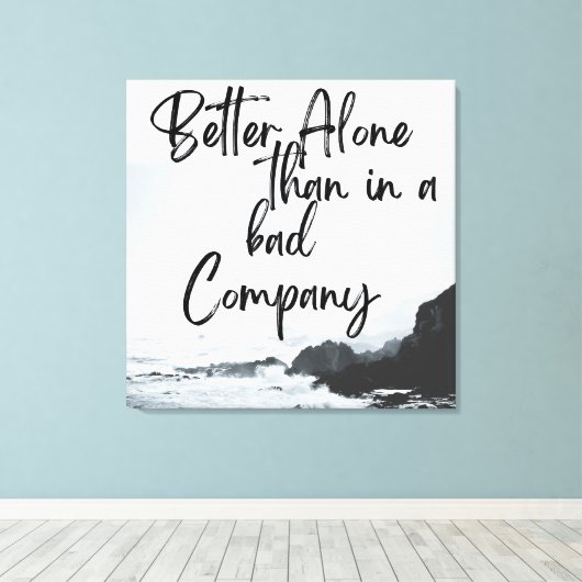 Solo sterkte: beter alleen dan in slecht gezelscha canvas afdruk (Insitu (Houten vloer))