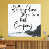 Solo sterkte: beter alleen dan in slecht gezelscha canvas afdruk (Insitu (Woonkamer))