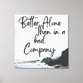 Solo sterkte: beter alleen dan in slecht gezelscha canvas afdruk (Voorkant)