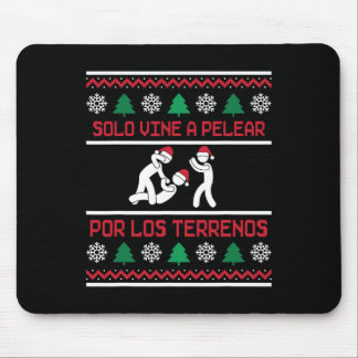 Solo Vine A Pelear Por Los Terrenos Ugly Mexican C Muismat