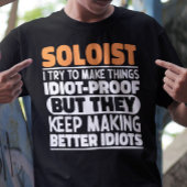 Soloist Ik probeer dingen grappig te maken Gezange T-shirt