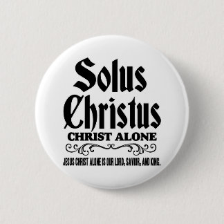 Solution christus or Solo Christo: "Christ alone" Ronde Button 5,7 Cm