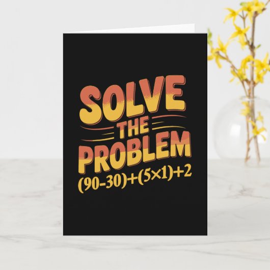 Solve The Problem 67 Math Teacher Mathematics 67th Kaart (Gele Bloem)