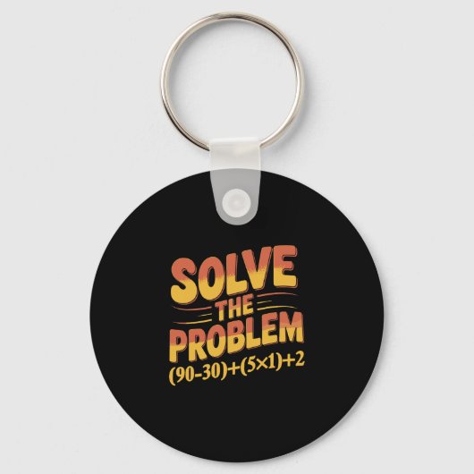 Solve The Problem 67 Math Teacher Mathematics 67th Sleutelhanger (Voorkant)