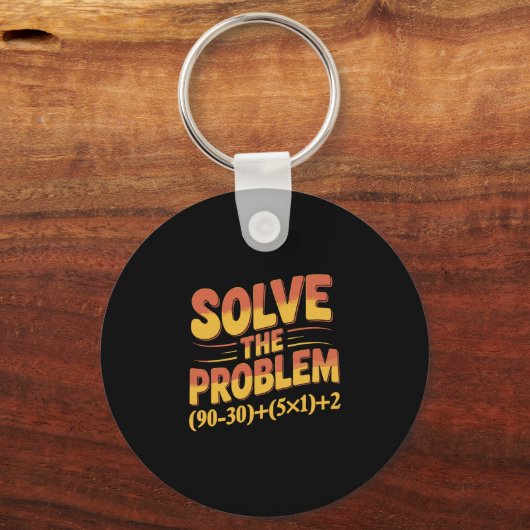 Solve The Problem 67 Math Teacher Mathematics 67th Sleutelhanger (Voorkant)