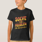 Solve The Problem 67 Math Teacher Mathematics 67th T-shirt (Voorkant)