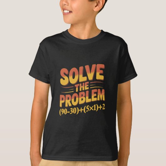 Solve The Problem 67 Math Teacher Mathematics 67th T-shirt (Voorkant)