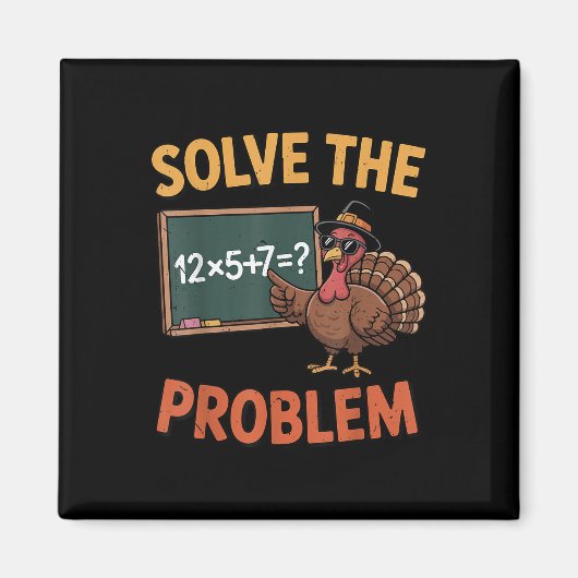 Solve The Problem 67 Meme Turkey Math Teacher Than Magneet (Voorkant)