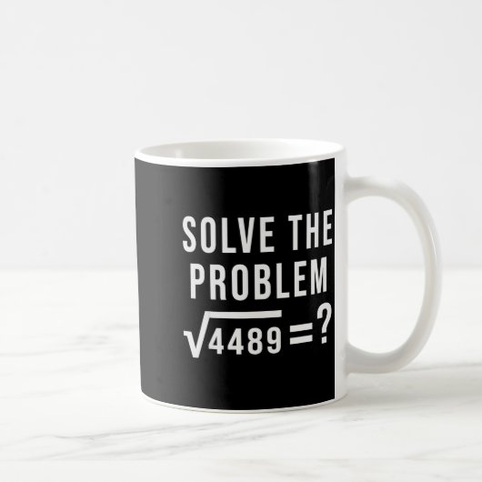 Solve The Problem 67 Six Seven Square Root 4489 Sl Koffiemok (Rechts)