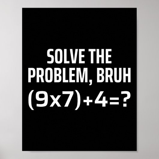 Solve The Problem Bruh 67 Six Seven Funny Math Tea Poster (Voorkant)