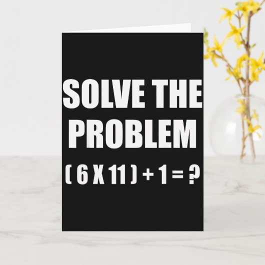 Solve The Problem Math Teacher Joke 67 Funny Six S Kaart (Gele Bloem)