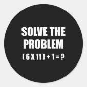 Solve The Problem Math Teacher Joke 67 Funny Six S Ronde Sticker (Voorkant)