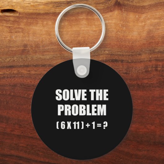 Solve The Problem Math Teacher Joke 67 Funny Six S Sleutelhanger (Voorkant)