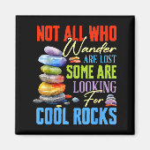 Some Are Looking For Cool Rocks - Geologist Geode  Magneet (Voorkant)