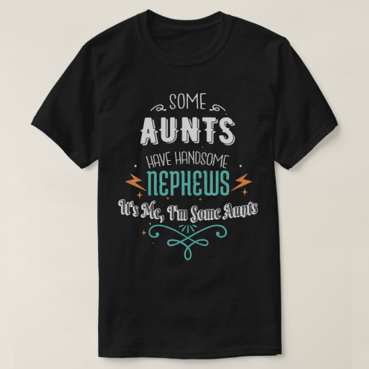 Some Aunts Have Handsome Nephews Funny Auntie Moth T-shirt (Design voorkant)