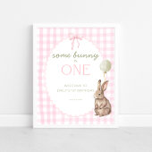 Some Bunny is One Birthday Welcome Sign Perfect Poster
