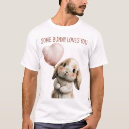 Some Bunny Loves You met Hart Ballon T-shirt