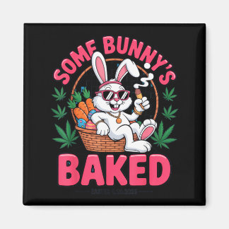 Some Bunnys Baked Easter 2025 Chill Funny Stoner T Magneet