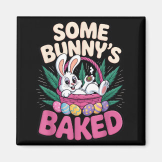 Some Bunnys Baked Funny Easter Stoner Humor For  Magneet