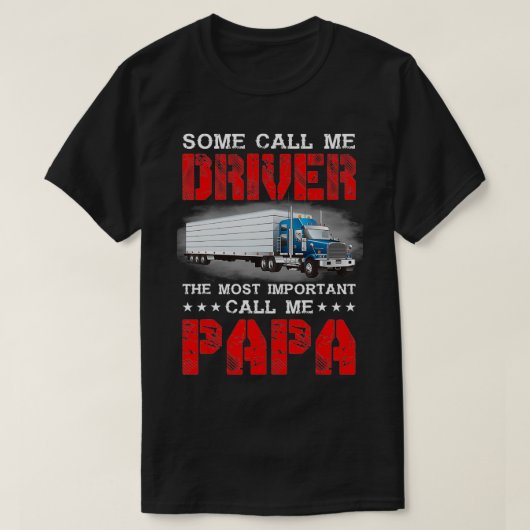Some Call Me Driver The Most Important Call Me Pap T-shirt (Design voorkant)