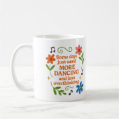 Some days just need more dancing - Mug Koffiemok (Links)