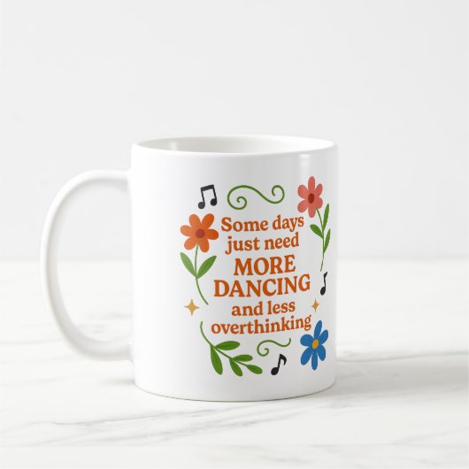 Some days just need more dancing - Mug Koffiemok (Links)