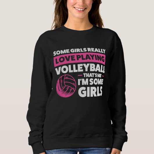 some girl really love playing volleyball volleybal trui (Voorkant)