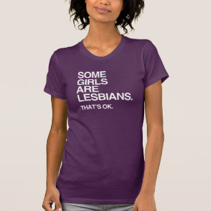 SOME GIRLS ARE LESBIANS - WHITE -.png T-shirt