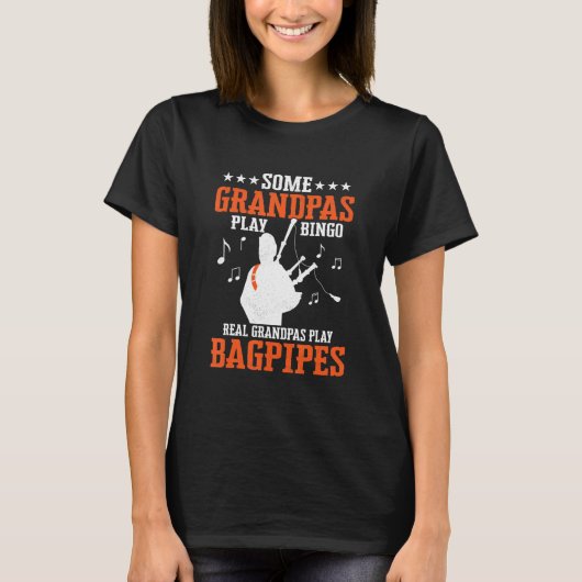 Some Grandpas Play Bingo Real Grandpas Play Bagpip T-shirt (Voorkant)