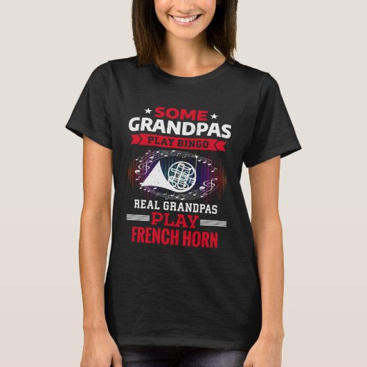 Some Grandpas Play Bingo Real Grandpas Play French T-shirt (Voorkant)