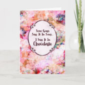 Some Guys Say It in Song – I Say It in Chocolate Kaart (Voorkant)