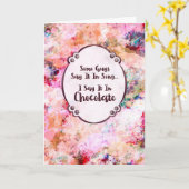 Some Guys Say It in Song – I Say It in Chocolate Kaart (Gele Bloem)