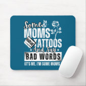 Some Moms Have Tattoos And Say Bad Words It's Prou Muismat (Met muis)