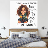Some moms swear too much canvas afdruk (Insitu (Slaapkamer))