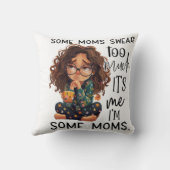 Some moms swear too much kussen (Achterkant)