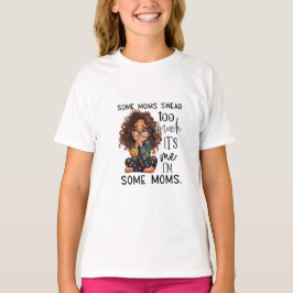 Some moms swear too much t-shirt