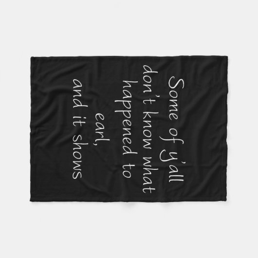 Some Of Y'all Don't Know What Happened To Earl And Fleece Deken (Voorkant (Horizontaal))