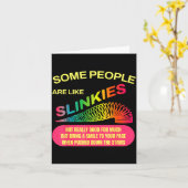 Some People Are Like Slinkies Funny Sarcastic Gift Kaart (Gele Bloem)