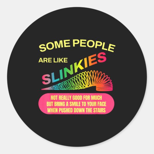 Some People Are Like Slinkies Funny Sarcastic Gift Ronde Sticker (Voorkant)