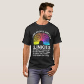 Some People Are Like Slinkies  T-shirt (Voorkant volledig)